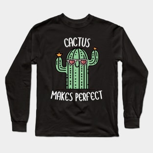 Cactus Makes Perfect Long Sleeve T-Shirt